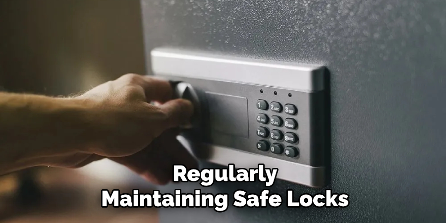 Regularly
Maintaining Safe Locks