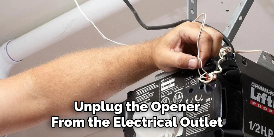 Unplug the Opener
From the Electrical Outlet