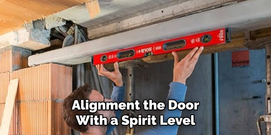 Alignment the Door
With a Spirit Level