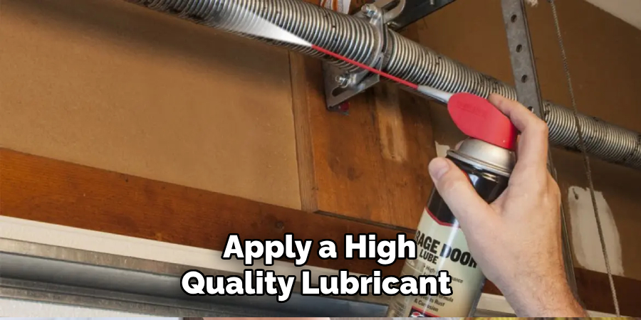 Apply a High
Quality Lubricant 