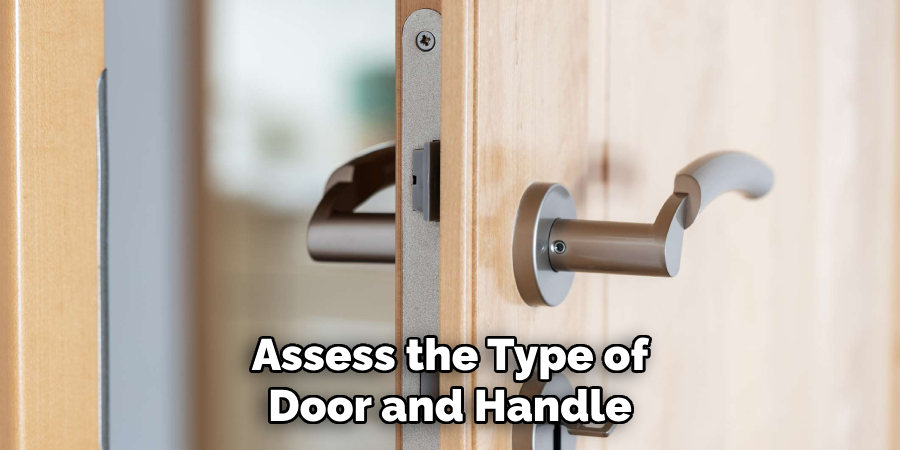 Assess the Type of
Door and Handle