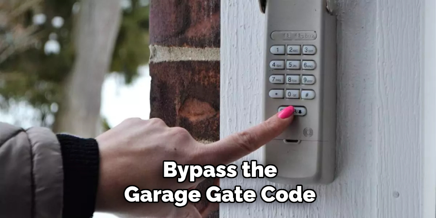 Bypass the
Garage Gate Code