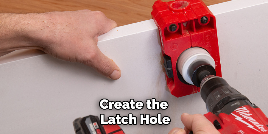 Create the Latch Hole