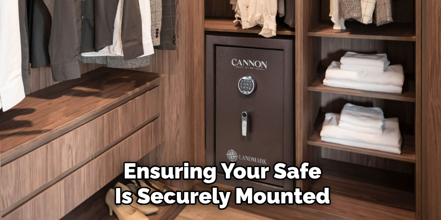 Ensuring Your Safe
Is Securely Mounted