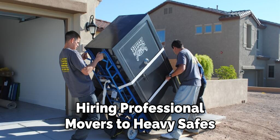 Hiring Professional
Movers to Heavy Safes