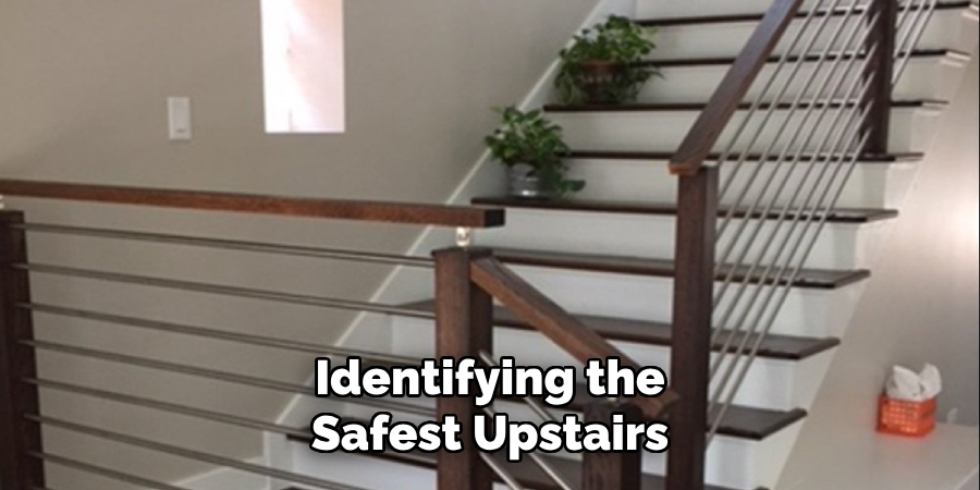 Identifying the
Safest Upstairs