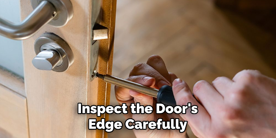 Inspect the Door's
Edge Carefully