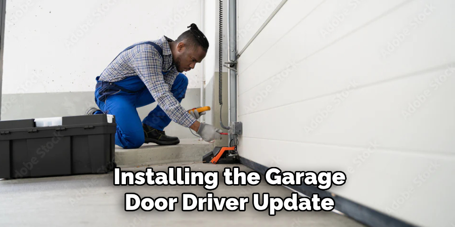 Installing the Garage
Door Driver Update