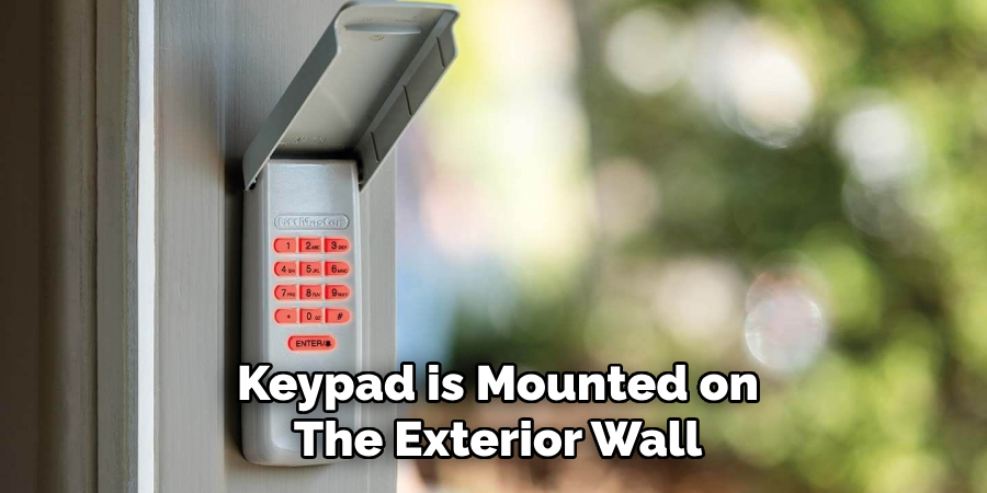 Keypad is Mounted on
The Exterior Wall