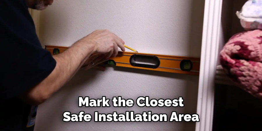 Mark the Closest
Safe Installation Area