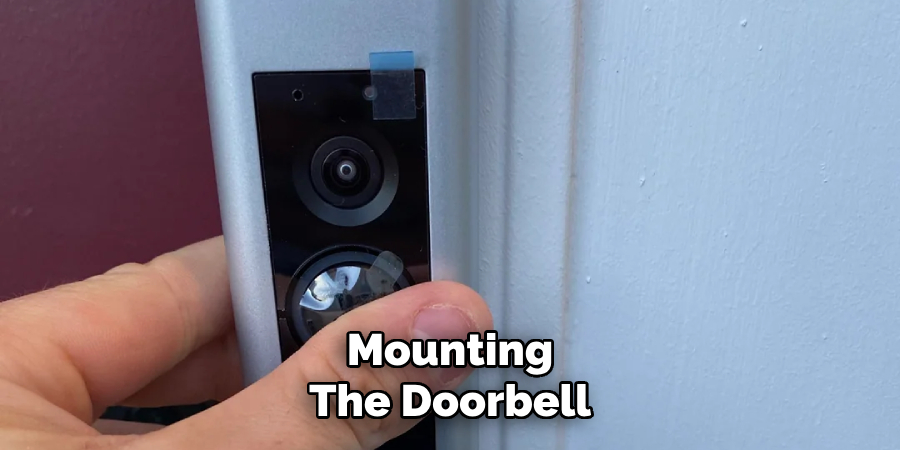 Mounting
The Doorbell