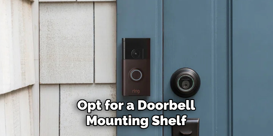 Opt for a Doorbell Mounting Shelf