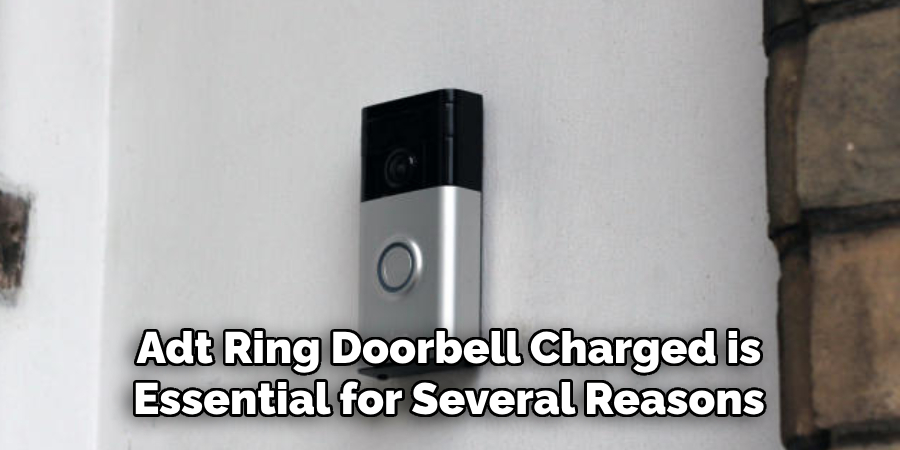 Adt Ring Doorbell Charged is Essential for Several Reasons