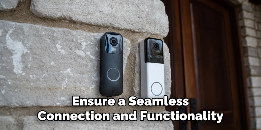 Ensure a Seamless Connection and Functionality