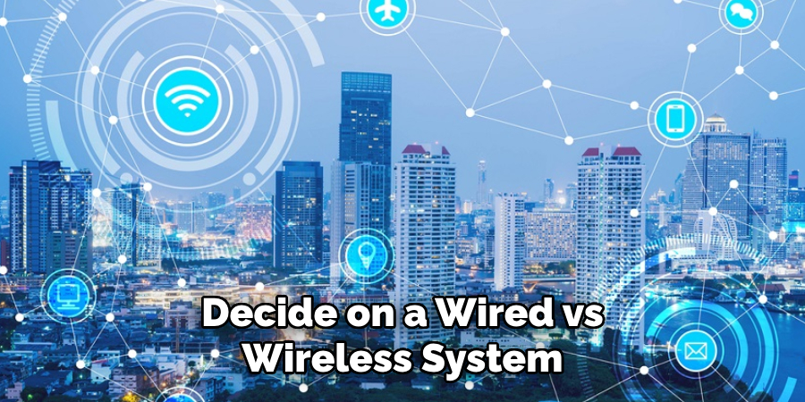 Decide on a Wired vs. Wireless System