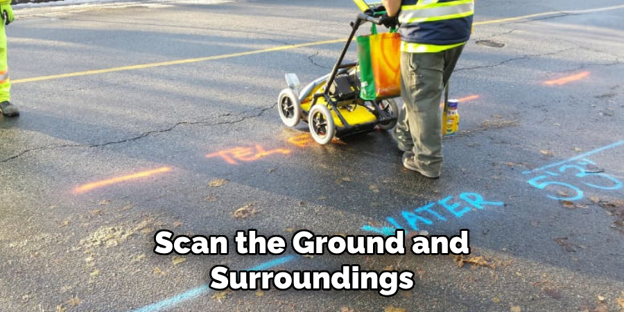 Scan the Ground and Surroundings