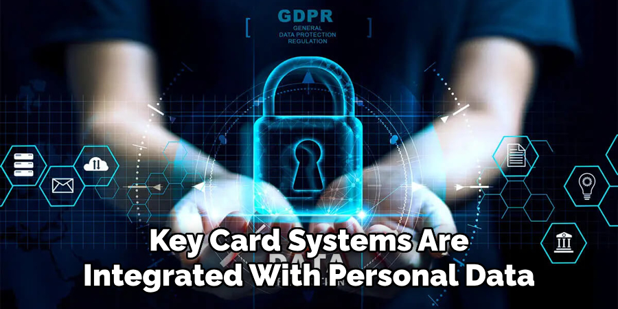 key card systems are integrated with personal data