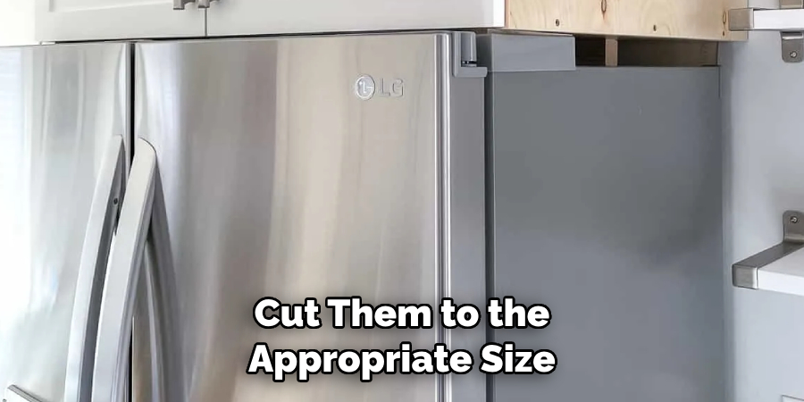 Cut Them to the Appropriate Size