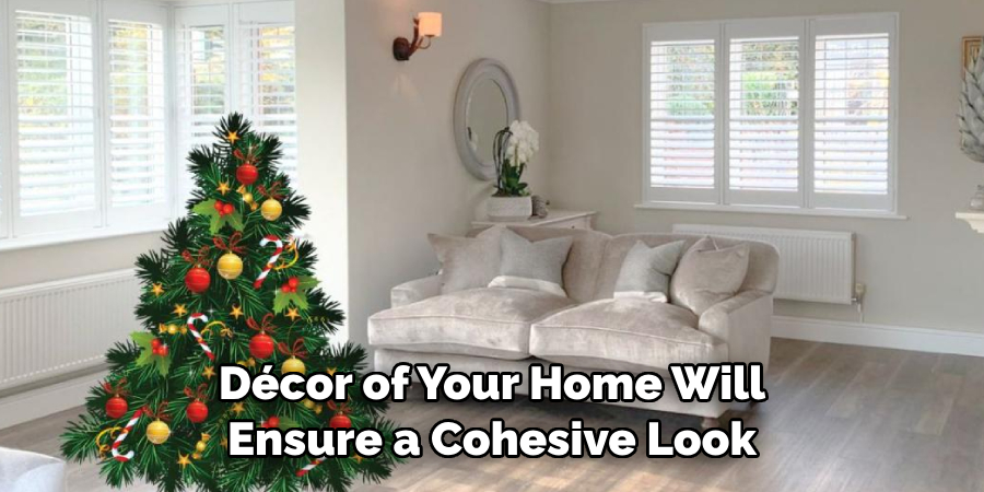 Décor of Your Home Will Ensure a Cohesive Look