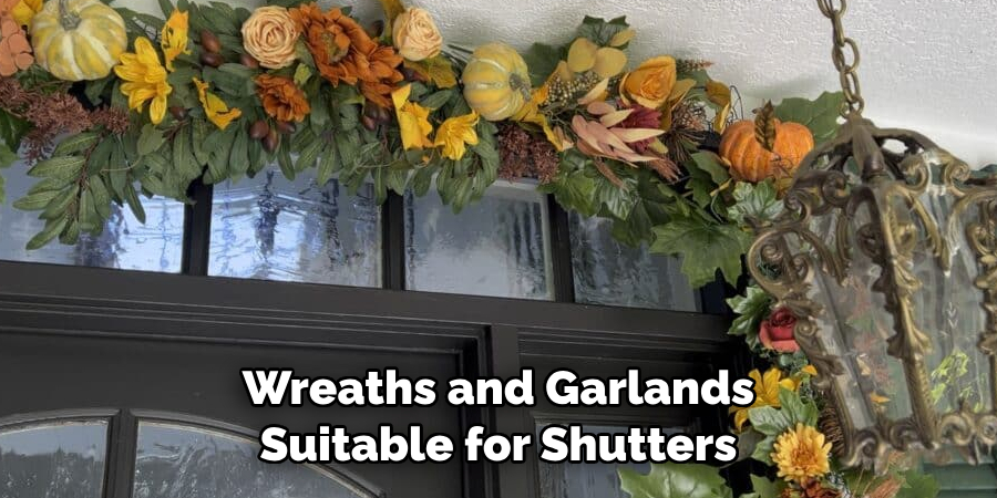 Wreaths and Garlands Suitable for Shutters