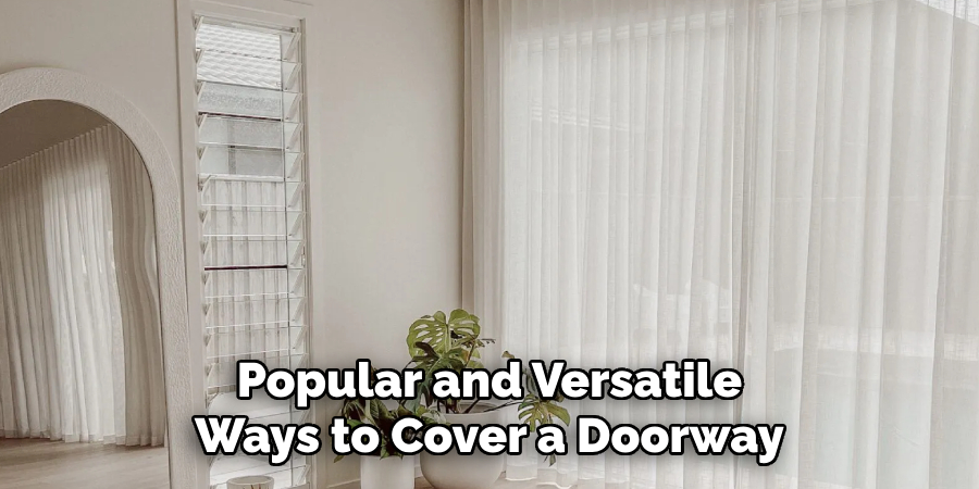 Popular and Versatile Ways to Cover a Doorway