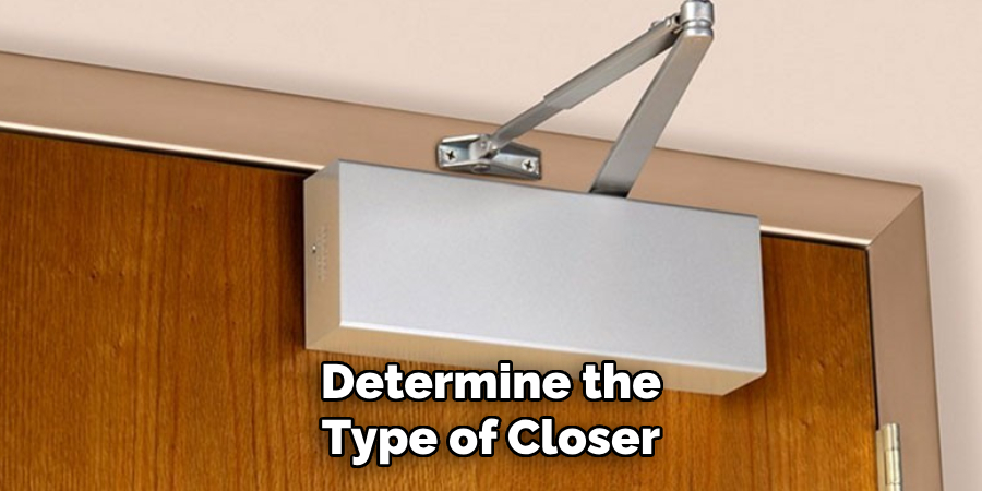 Determine the Type of Closer