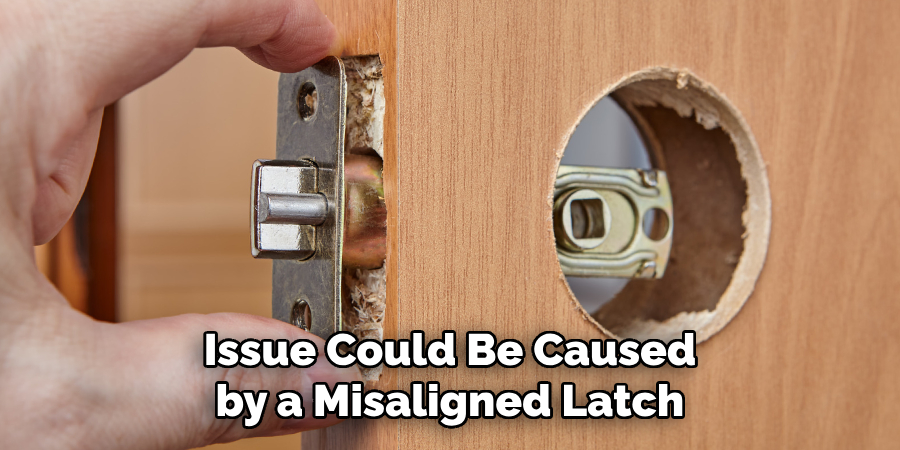 Issue Could Be Caused by a Misaligned Latch