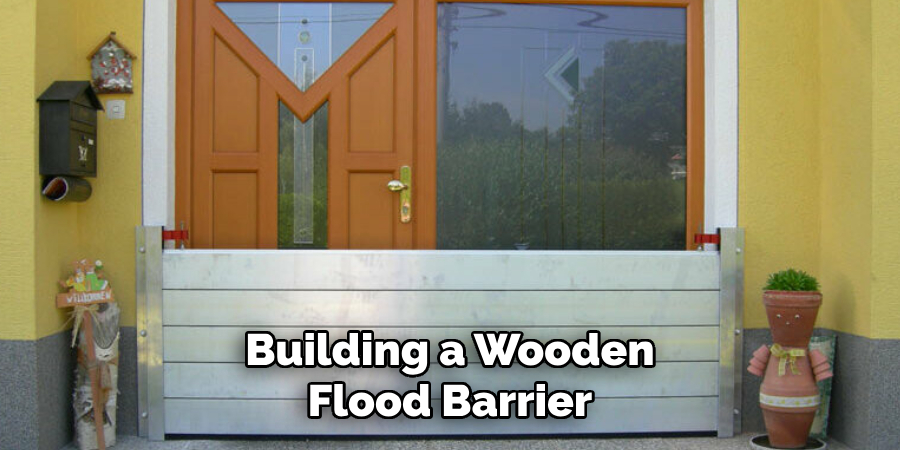 Building a Wooden Flood Barrier