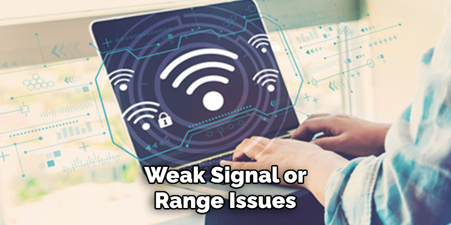 Weak Signal or Range Issues