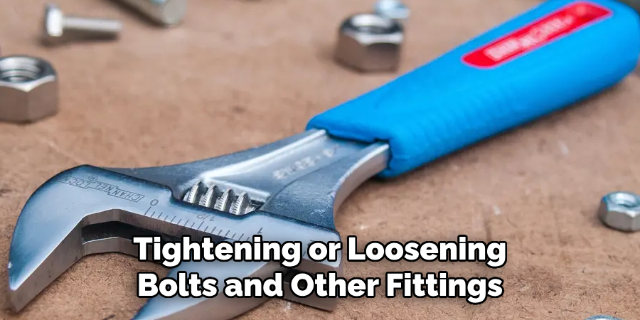 Tightening or Loosening Bolts and Other Fittings