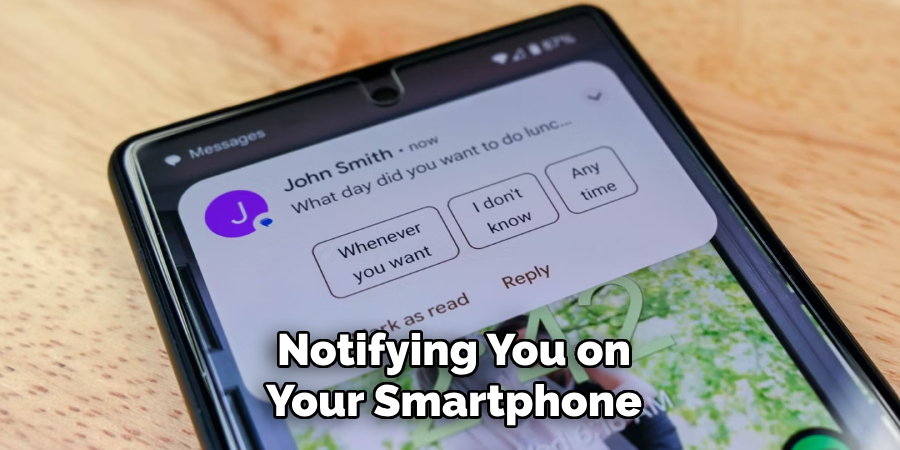 Notifying You on
Your Smartphone