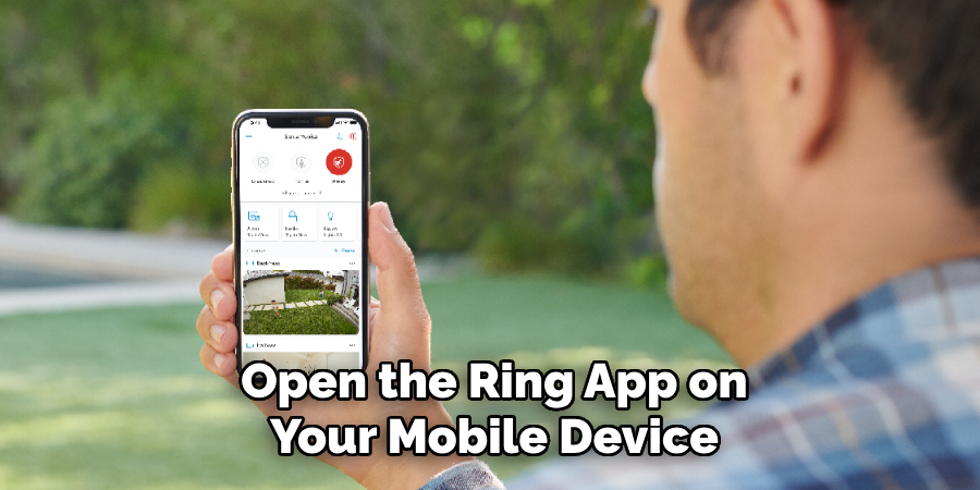 Open the Ring App on
Your Mobile Device