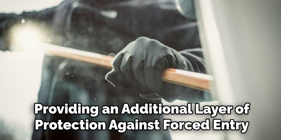 Providing an Additional Layer of
Protection Against Forced Entry