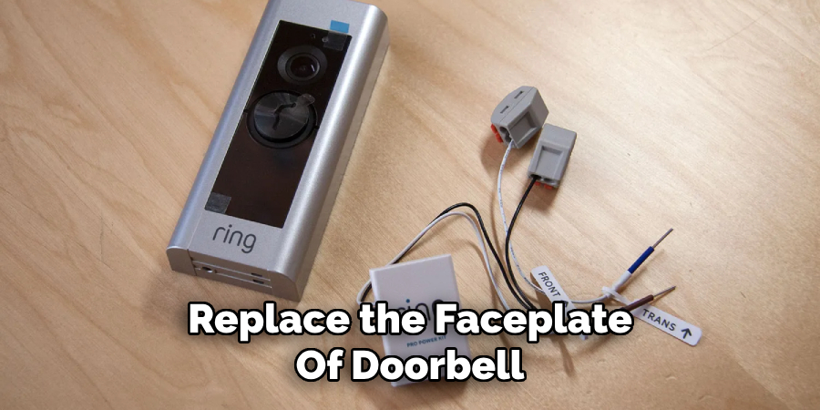 Replace the Faceplate
Of Doorbell