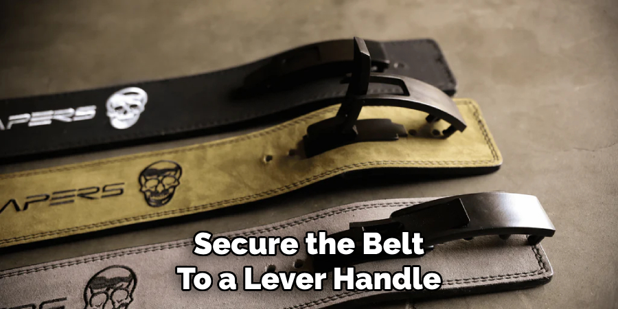 Secure the Belt
To a Lever Handle