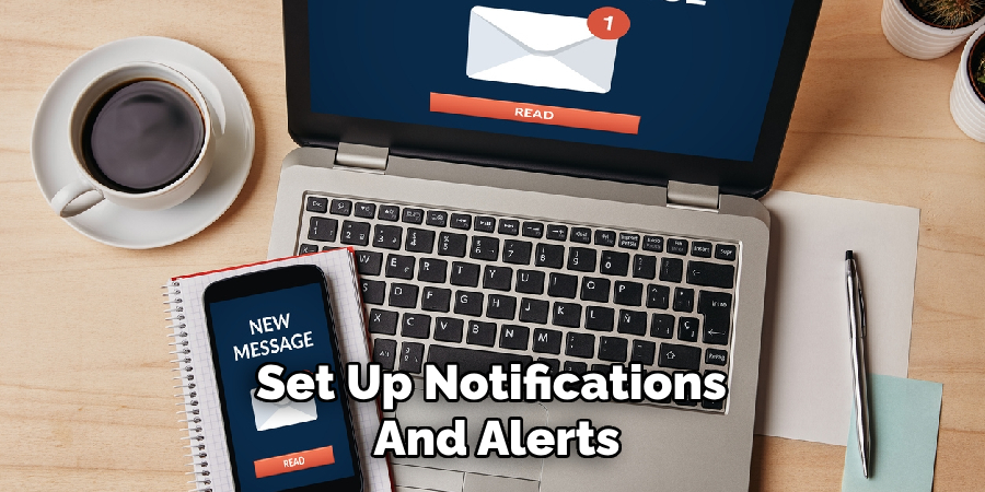 Set Up Notifications and Alerts