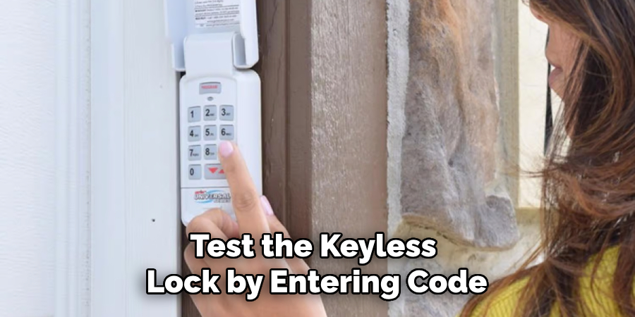 Test the Keyless 
Lock by Entering Code