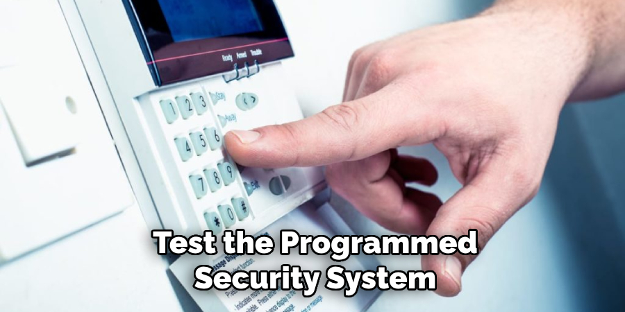 Test the Programmed
Security System