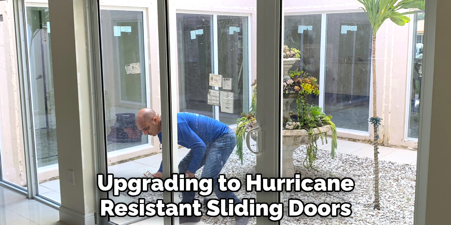 Upgrading to Hurricane
Resistant Sliding Doors