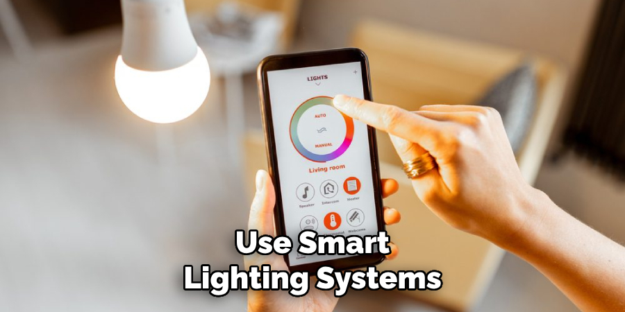 Use Smart Lighting Systems