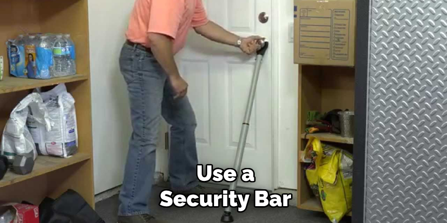 Use a
Security Bar