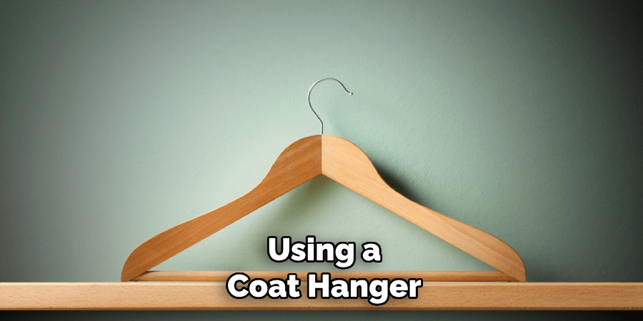 Using a
Coat Hanger