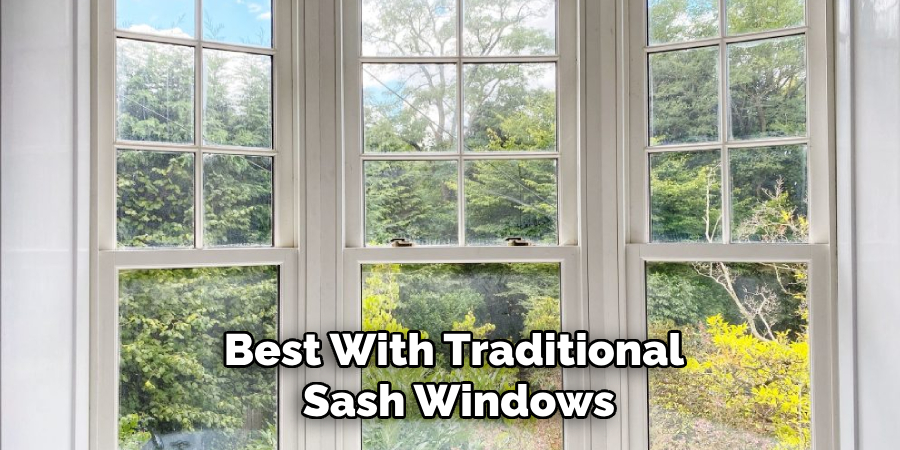 Best With Traditional Sash Windows