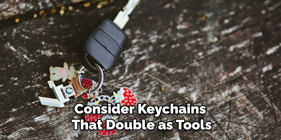 Consider Keychains That Double as Tools