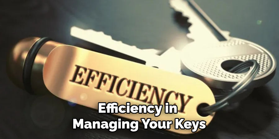 Efficiency in Managing Your Keys