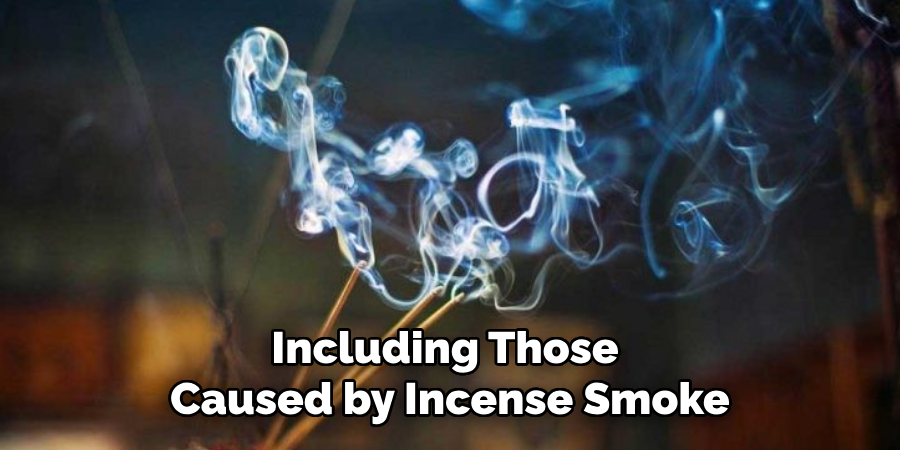 Including Those Caused by Incense Smoke