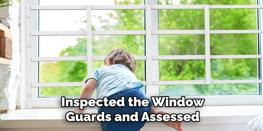 Inspected the Window Guards and Assessed 