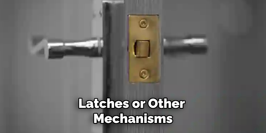 Latches or Other Mechanisms