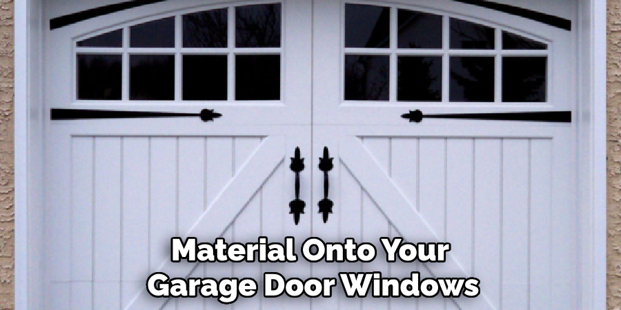 Material Onto Your Garage Door Windows