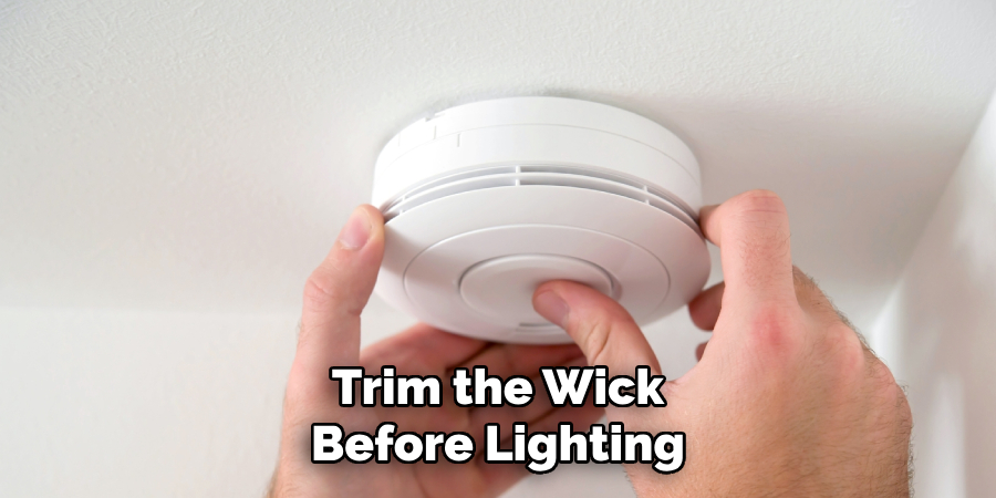 Trim the Wick Before Lighting